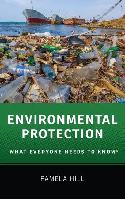 Environmental Protection: What Everyone Needs to Know(r) by Pamela Hill