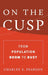 On the Cusp: From Population Boom to Bust by Charles S. Pearson