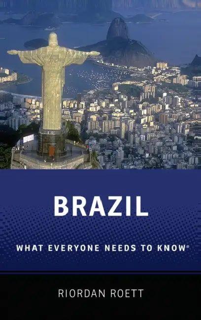 Brazil: What Everyone Need to Know by Riordan Roett