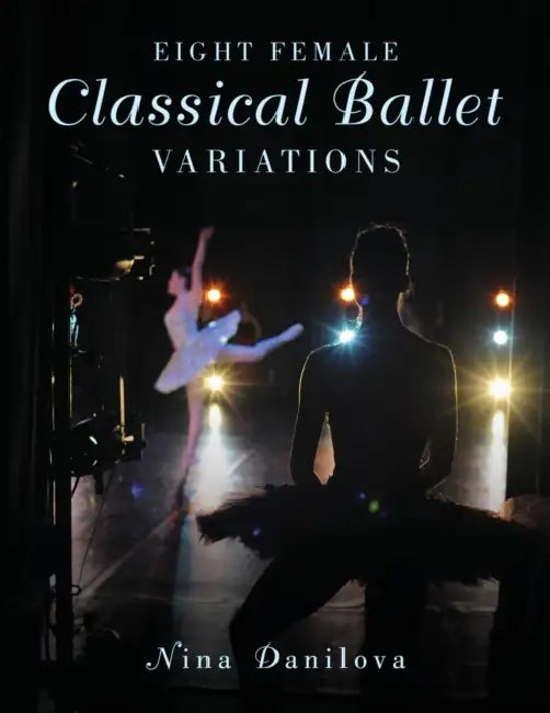 Eight Female Classical Ballet Variations by Nina Danilova