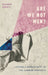 Are We Not Men?: Unstable Masculinity in the Hebrew Prophets by Rhiannon Graybill