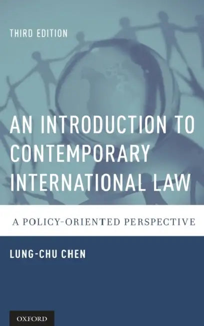An Introduction to Contemporary International Law: A Policy-Oriented Perspective by Lung-Chu Chen