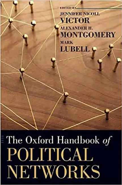 The Oxford Handbook of Political Networks by Jennifer Nicoll Victor