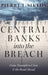 Central Banks Into the Breach: From Triumph to Crisis and the Road Ahead by Pierre L. Siklos
