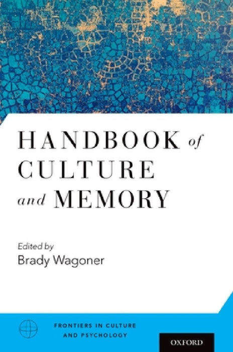 Handbook of Culture and Memory  by Wagoner