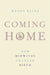 Coming Home: How Midwives Changed Birth by Wendy Kline