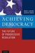 Achieving Democracy: The Future of Progressive Regulation by Sidney A. Shapiro, Joseph P. Tomain