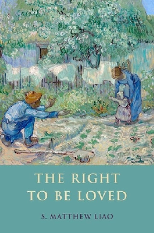 Right to Be Loved by S. Matthew Liao