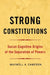 Strong Constitutions: Social-Cognitive Origins of the Separation of Powers by Maxwell A. Cameron
