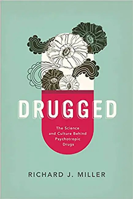 Drugged : by Phd Richard J. Miller