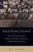 Black Print Unbound: The Christian Recorder, African American Literature, and Periodical Culture by Eric Gardner