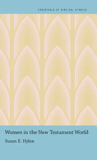 Women in the New Testament Period by Susan Hylen