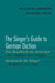 The Singer's Guide to German Diction by Valentin Lanzrein, Richard Cross