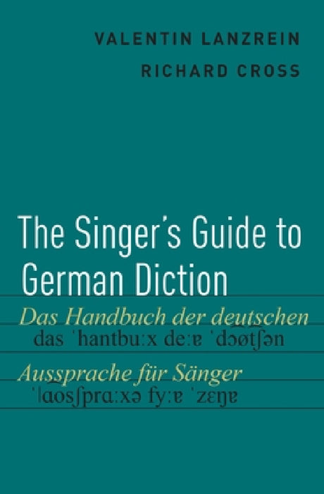 Singer's Guide to German Diction by Valentin Lanzrein, Richard Cross