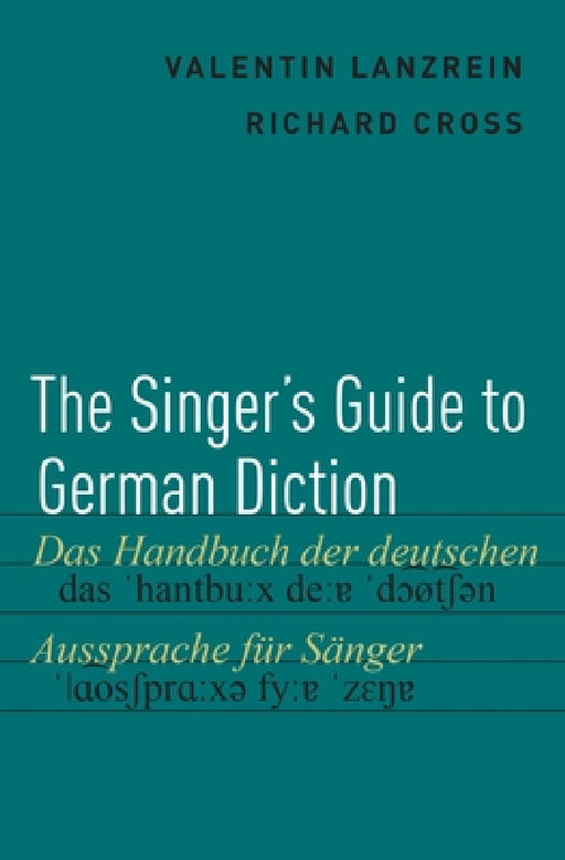 Singer's Guide to German Diction by Valentin Lanzrein, Richard Cross