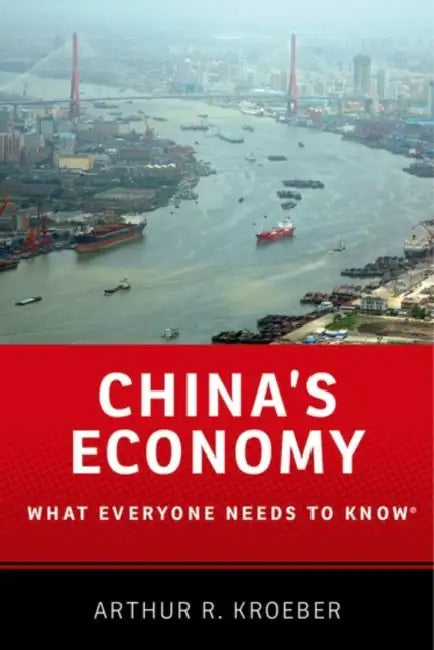China's Economy: What Everyone Needs to Know(r) by Arthur R. Kroeber