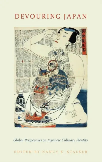 Devouring Japan: Global Perspectives on Japanese Culinary Identity by Nancy K. Stalker