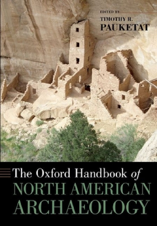 Oxford Handbook of North American Archaeology by Timothy Pauketat