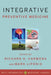Integrative Preventive Medicine by Richard H. Carmona, Mark Liponis