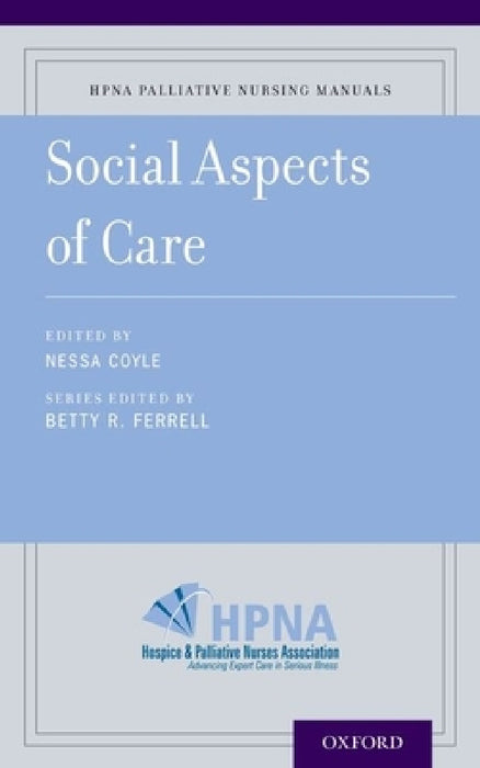 Social Aspects of Palliative Care by Betty Ferrell, Nessa Coyle, Judith Paice