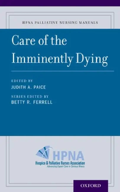 Care of the Imminently Dying by Betty Ferrell, Nessa Coyle, Judith Paice