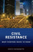 Civil Resistance: What Everyone Needs to Know(r) by Erica Chenoweth