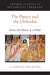 The Papacy and the Orthodox: Sources and History of a Debate by A. Edward Siecienski