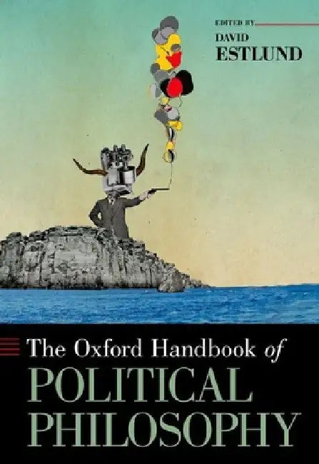 The Oxford Handbook of Political Philosophy by David Estlund