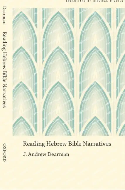 Reading Hebrew Bible Narratives by J. Andrew Dearman