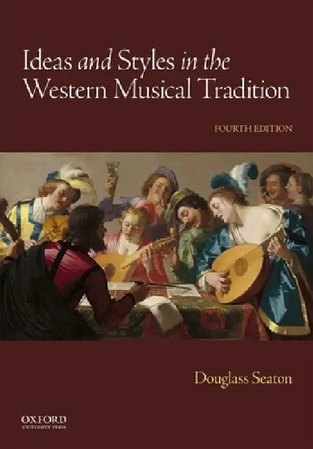 Ideas and Styles in the Western Musical Tradition by Douglass Seaton
