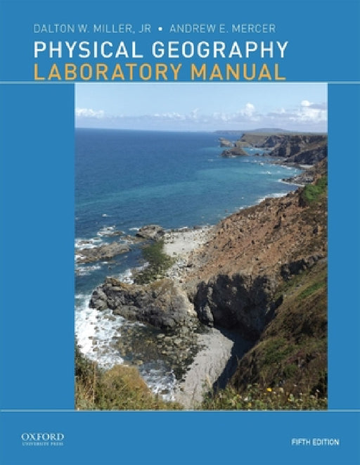 Physical Geography Laboratory Manual by Dalton Miller, Andrew Mercer