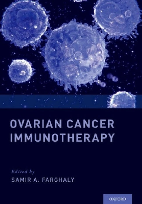 Ovarian Cancer Immunotherapy by Samir A. Farghaly