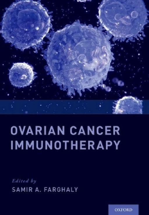 Ovarian Cancer Immunotherapy by Samir A. Farghaly