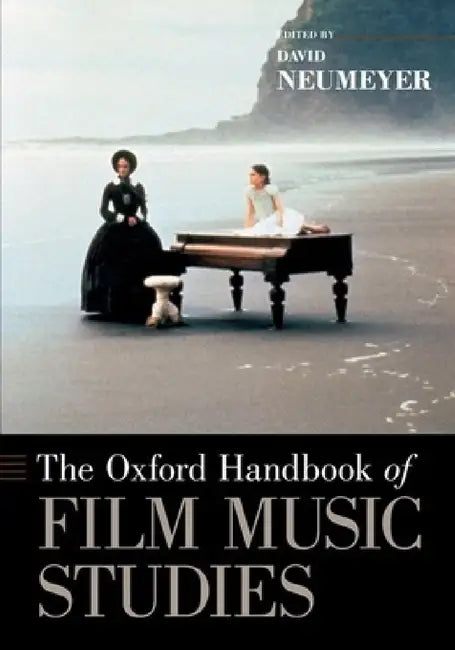 The Oxford Handbook of Film Music Studies by David Neumeyer
