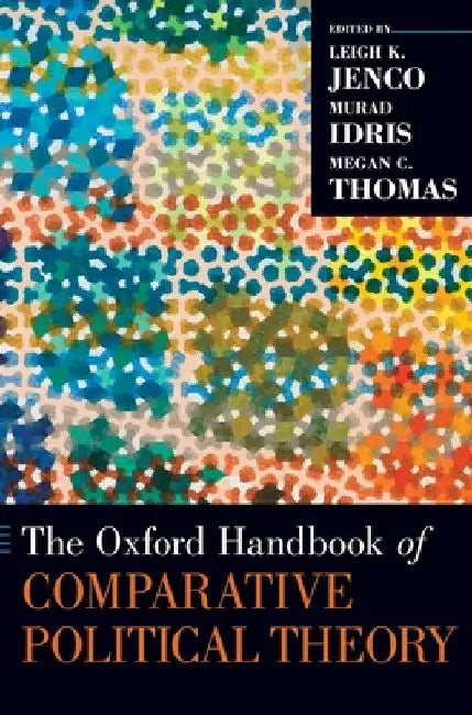 Oxford Handbook of Comparative Political Theory by Leigh K. Jenco