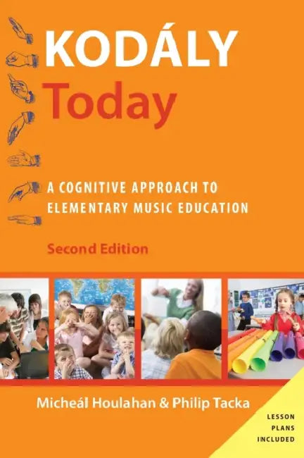Kodaaly Today: A Cognitive Approach to Elementary Music Education by Micheal Houlahan, Philip Tacka