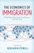 The Economics of Immigration: Market-Based Approaches, Social Science, and Public Policy by Benjamin Powell