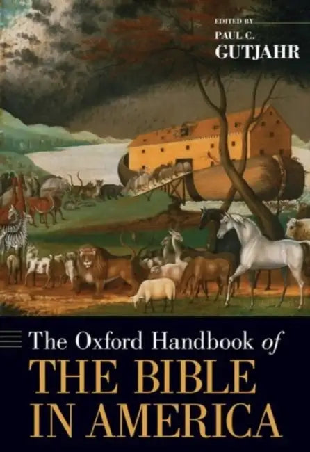 The Oxford Handbook of the Bible in America by Paul Gutjahr
