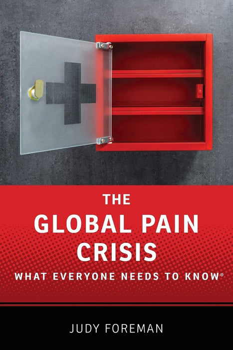 The Global Pain Crisis: What Everyone Needs to Know