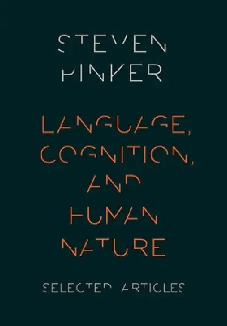 Language, Cognition, and Human Nature by Steven Pinker