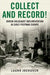 Collect and Record!: Jewish Holocaust Documentation in Early Postwar Europe by Laura Jockusch