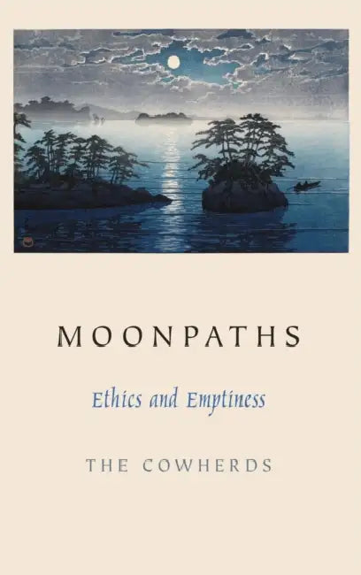 Moonpaths: Ethics and Emptiness by Cowherds