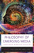 Philosophy of Emerging Media: Understanding, Appreciation, Application by Juliet Floyd, James E. Katz