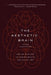 The Aesthetic Brain: How We Evolved to Desire Beauty and Enjoy Art by Anjan Chatterjee