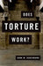 Does Torture Work? by John W. Schiemann