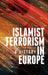 Islamist Terrorism in Europe: A History by Petter Nesser