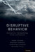 Disruptive Behavior: Development, Psychopathology, Crime, & Treatment (UK) by Hans Steiner, Whitney Daniels, Christina Stadler