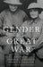 Gender and the Great War by Susan R. Grayzel, Tammy M. Proctor