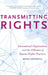 Transmitting Rights: International Organizations and the Diffusion of Human Rights Practices by Brian Greenhill