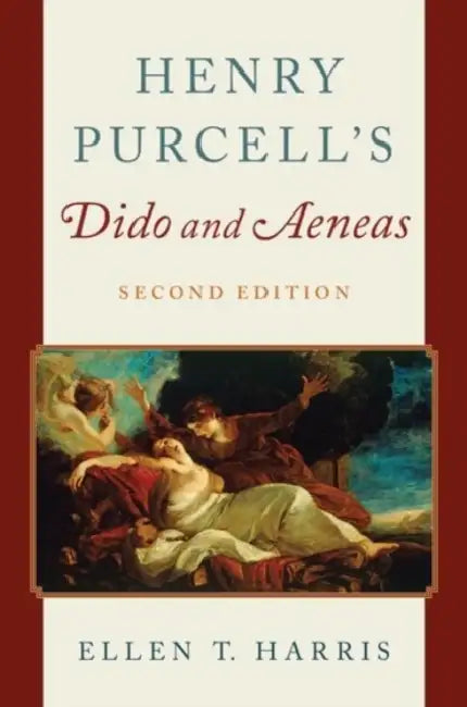 Henry Purcell's Dido and Aeneas by Ellen T. Harris